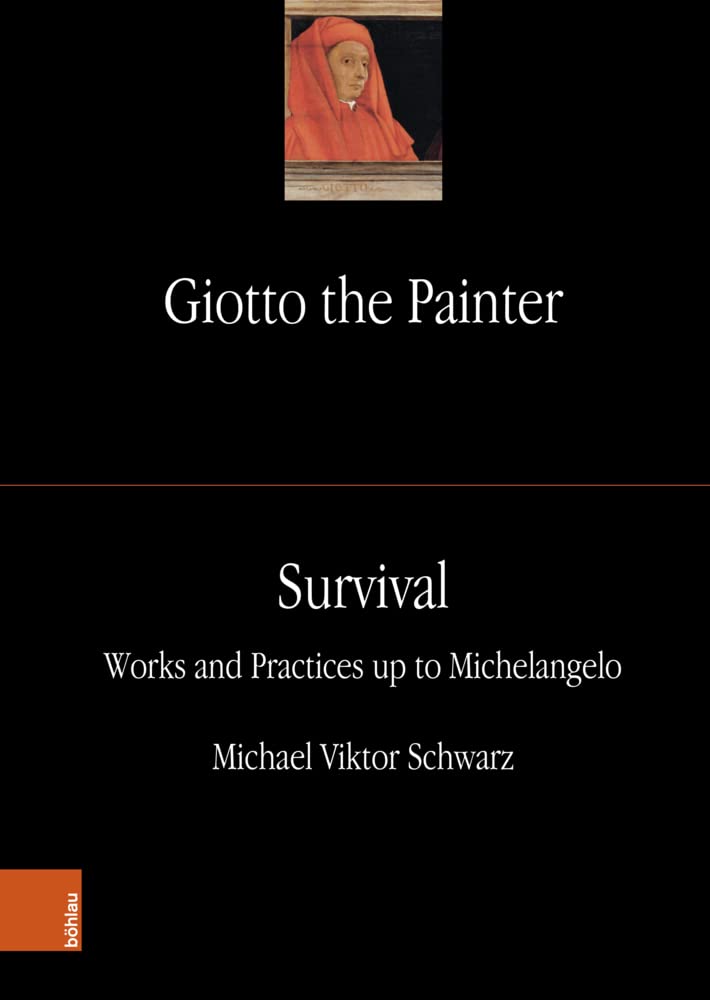 Survival: Works and Practices Up to Michelangelo (Giotto the Painter, 3) (German Edition)