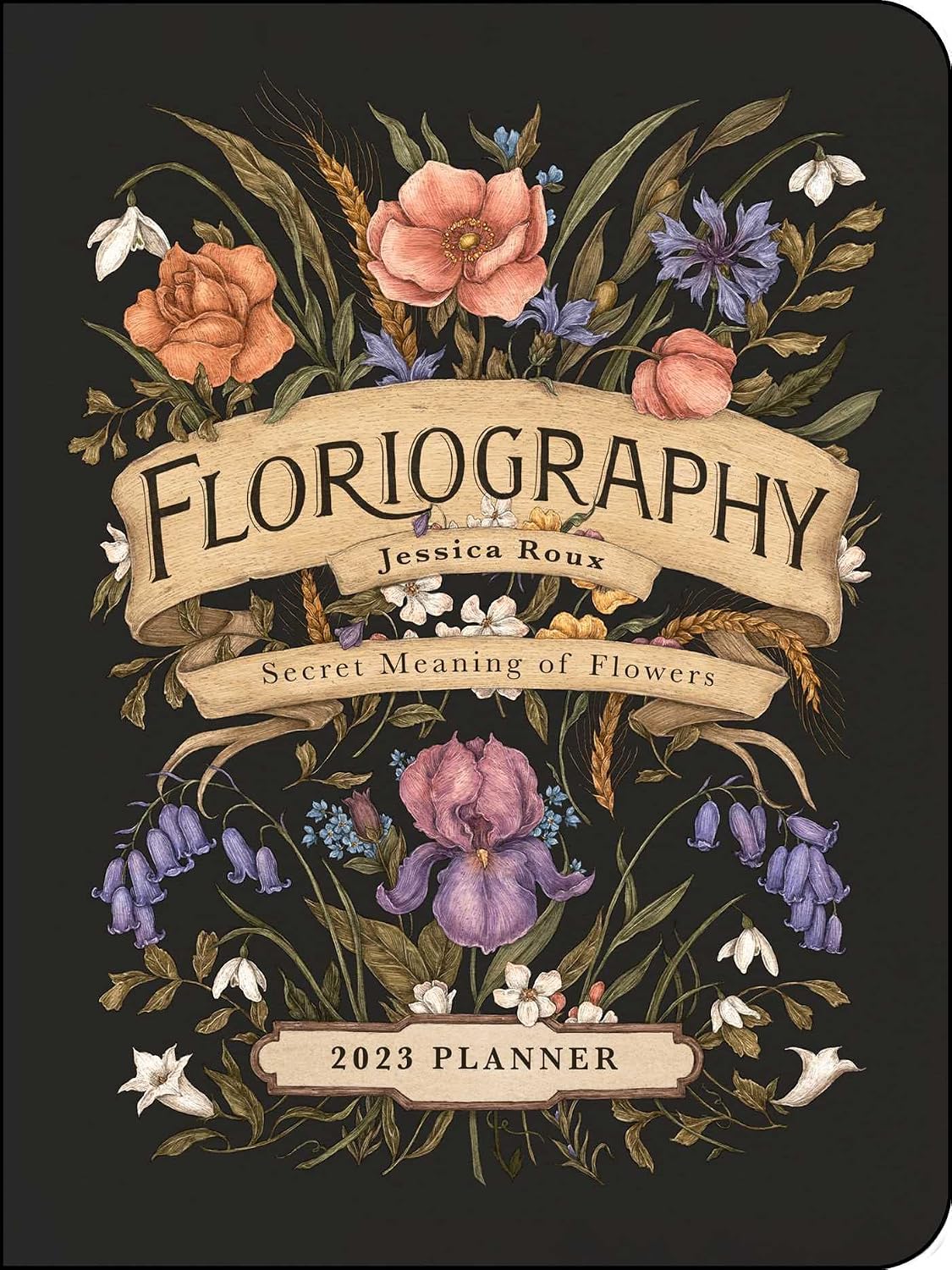 Floriography 12-Month 2023 Monthly/Weekly Planner Calendar: Secret Meaning of Flowers